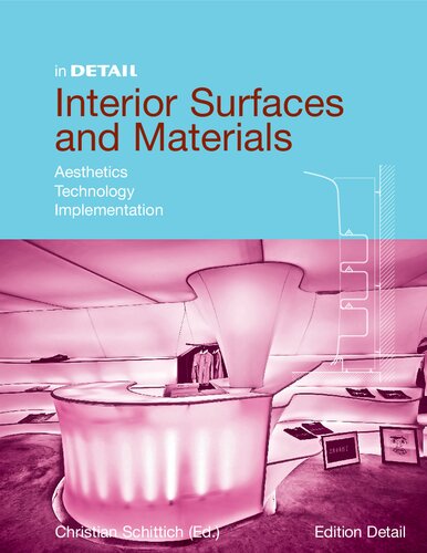 Interior Surfaces And Materials Aesthetics Technology Implementation 1st Edition Christian Schittich Editor