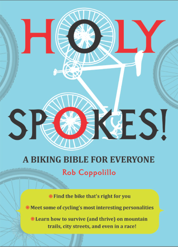 Holy Spokes A Biking Bible For Everyone Coppolillo Robtelander