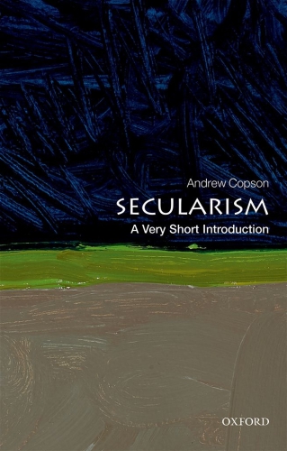 Secularism A Very Short Introduction Andrew Copson
