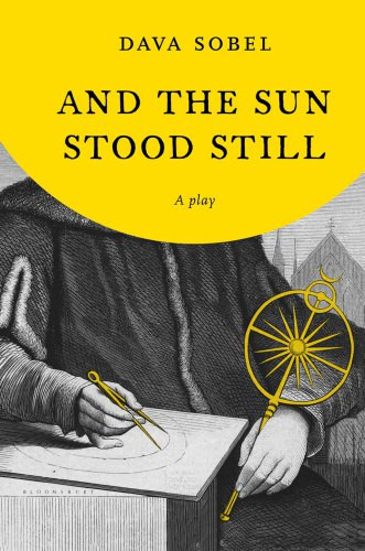 And The Sun Stood Still A Play In Two Acts First Edition Dava Sobel