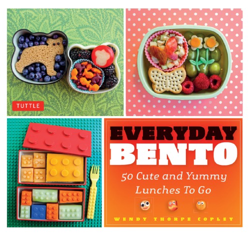Everyday Bento 50 Cute And Yummy Lunches To Go Copley Wendy Thorpe