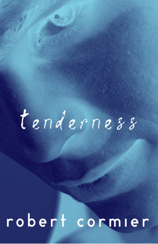 Tenderness Robert Cormier