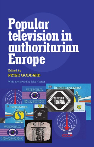 Popular Television In Authoritarian Europe Corner Johngoddard