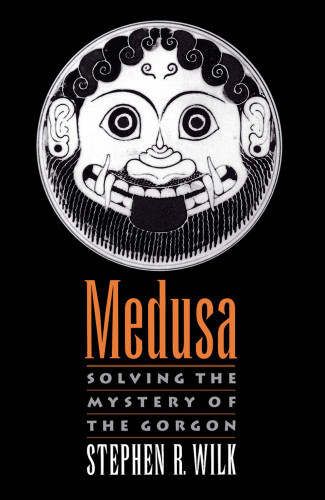 Medusa Solving The Mystery Of The Gorgon Gorgomedusawilk