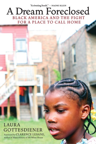 A Dream Foreclosed Black America And The Fight For A Place To Call Home Gottesdiener