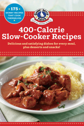 400 Calorie Slowcooker Recipes Gooseberry Patch