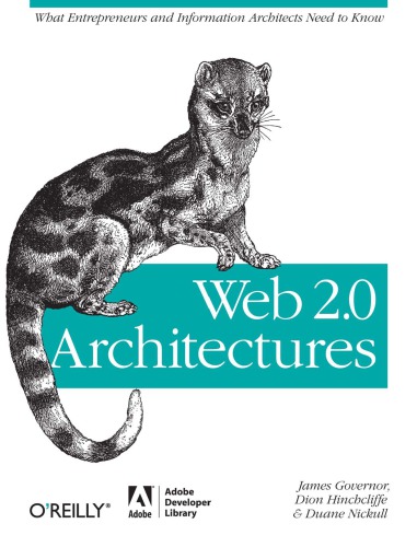 Web 20 Architectures 1st Edition James Governor Dion Hinchcliffe Duane Nickull