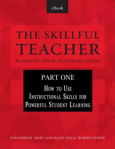 Part 1 The Skillful Teacher Building Your Teaching Skills 6th Ed Gower