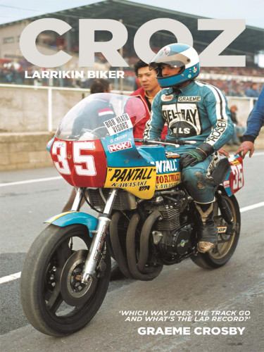 Croz Larrikin Kiwi Biker Graeme Crosby