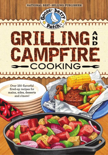 Grilling And Campfire Cooking Photo Edition Gooseberry Patch