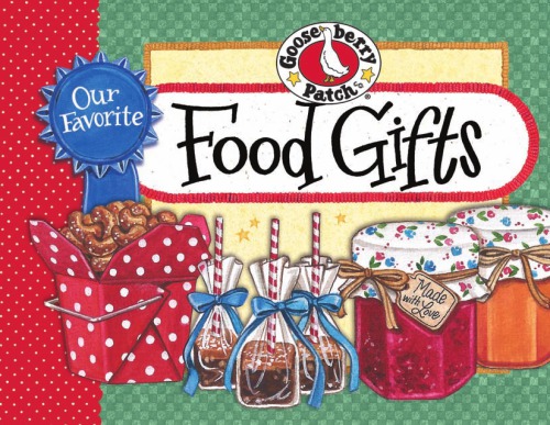 Our Favorite Food Gifts Gooseberry Patch