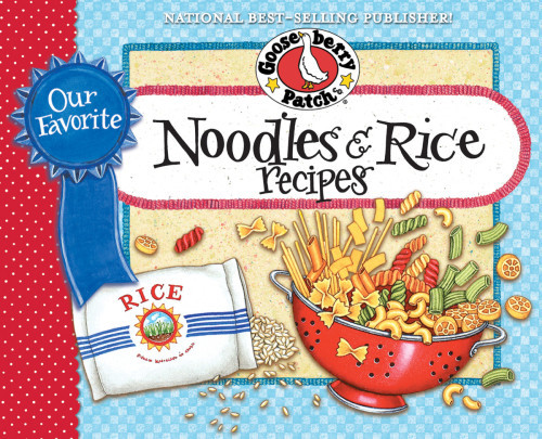 Our Favorite Noodle Rice Recipes Cookbook Gooseberry Patch