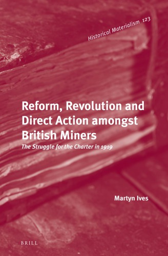 Reform Revolution And Direct Action Amongst British Miners The Struggle For The Charter In 1919 Grandebretagnegreat Britain Royal Commission On Coal Industry 1919miners Federation Of Great Britainives