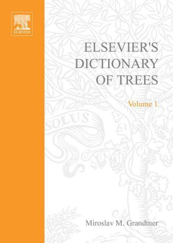 Elseviers Dictionary Of Trees Vol 1 With Names In Latin English French Spanish And Other Languages 1st Ed Grandtner