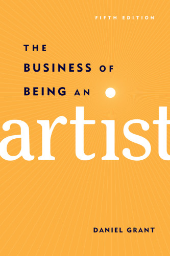 The Business Of Being An Artist Fifth Daniel Grant