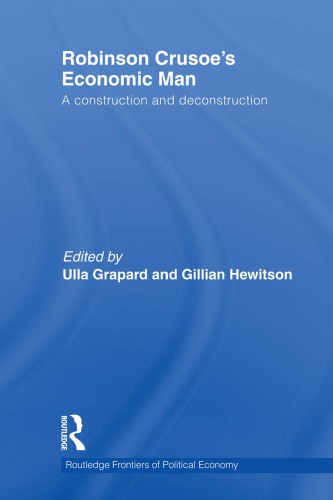 Robinson Crusoes Economic Man A Construction And Deconstruction First Issued In Paperback Grapard