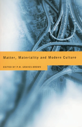 Matter Materiality And Modern Culture Gravesbrown Paul