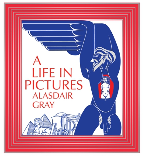 A Life In Pictures Alasdair Gray
