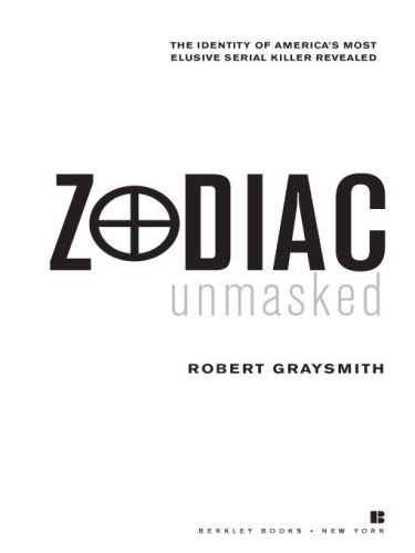 Zodiac Unmasked The Identity Of Americas Most Elusive Serial Killers Revealed Graysmith