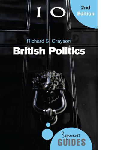 British Politics A Beginners Guide 2nd Edition Richard S Grayson