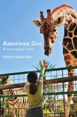 American Zoo A Sociological Safari Grazian David