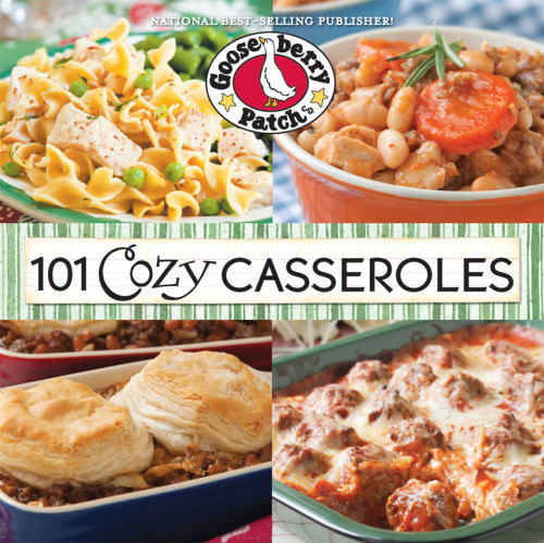 101 Cozy Casserole Recipes Cookbook Gooseberry Patch