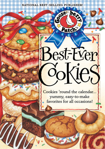 Best Ever Cookie Recipes Cookbook Cookies Round The Calendaryummy Easytomake Favorites For All Occasions Gooseberry Patch
