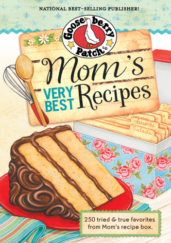 Moms Very Best Recipes Cookbook Gooseberry Patch