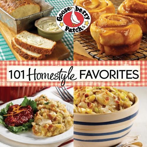 101 Homestyle Favorite Recipes Gooseberry Patch