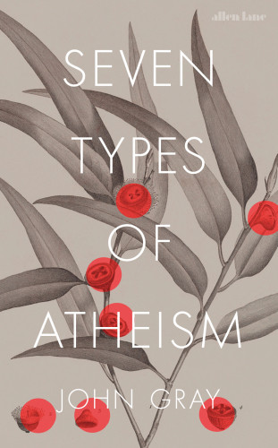 Seven Types Of Atheism Gray John