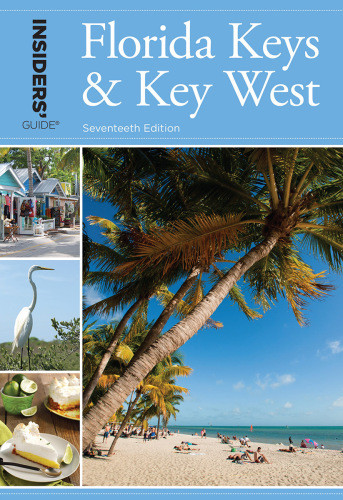 Insiders Guide To Florida Keys Key West 2015 Seventeenth Edition Gray