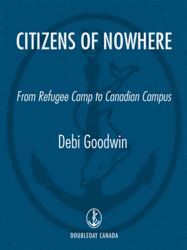 Citizens Of Nowhere From Refugee Camp To Canadian Campus Goodwin