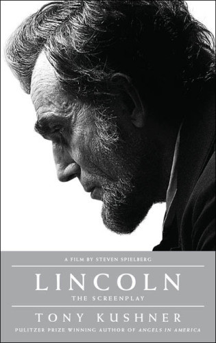 Lincoln The Screenplay Doris Kearns Goodwin Tony Kushner
