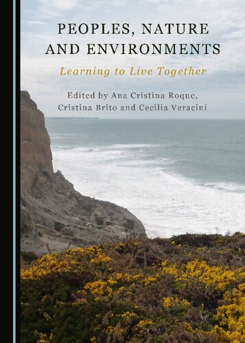 Peoples Nature And Environments Learning To Live Together Ana Cristina Roque