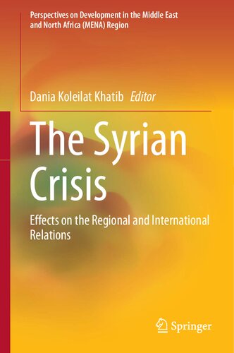 The Syrian Crisis Effects On The Regional And International Relations Dania Koleilat Khatib