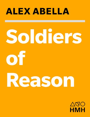 Soldiers Of Reason The Rand Corporation And The Rise Of The American Empire Alex Abella