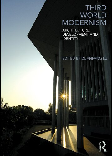 Third World Modernism Architecture Development And Identity Duanfang Lu Editor