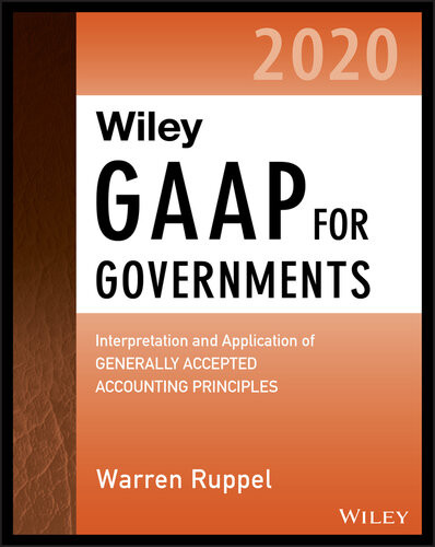 Wiley Gaap For Governments 2020 Interpretation And Application Of Generally Accepted Accounting Principles For State And Local Governments Warren Ruppel
