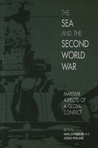 The Sea And The Second World War Maritime Aspects Of A Global Conflict Marcus Faulkner