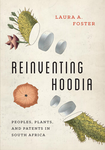 Reinventing Hoodia Peoples Plants And Patents In South Africa Foster