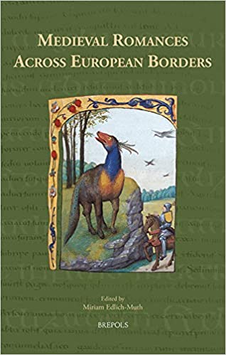 Medieval Romances Across European Borders Miriam Edlichmuth