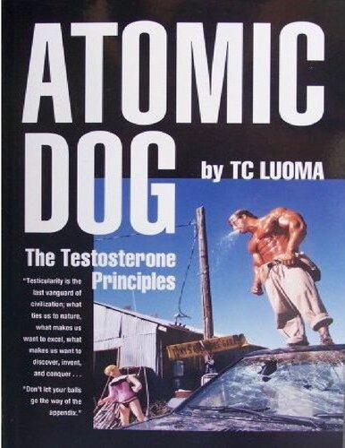 Atomic Dog The Testosterone Principles Tc Luoma