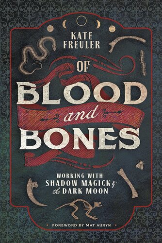 Of Blood And Bones Working With Shadow Magick Of The Dark Moon Kate Freuler