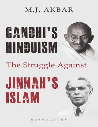 Gandhis Hinduism The Struggle Against Jinnahs Islam M J Akbar