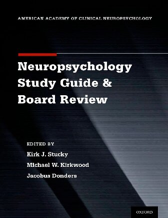 Clinical Neuropsychology Study Guide And Board Review Kirk J Stucky Editor