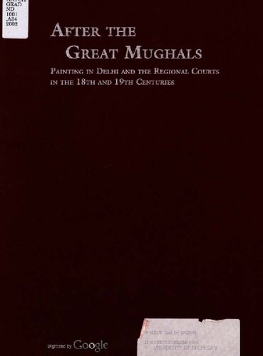 After The Great Mughals Painting In Delhi And The Regional Courts In The 18th And 19th Centuries National Centre For The Performing Arts India