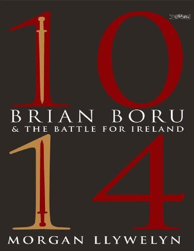 1014 Brian Boru The Battle For Ireland Morgan Llywelyn