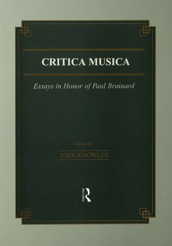 Critica Musica Essays In Honour Of Paul Brainard Reprint John Knowles Editor