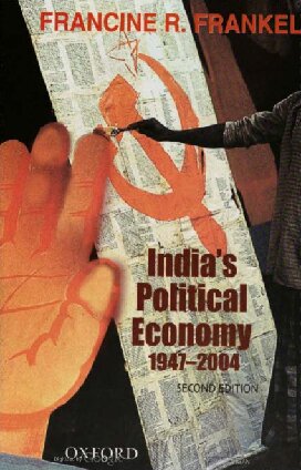 Indias Political Economy 19472004 The Gradual Revolution 2nd Edition Francine R Frankel