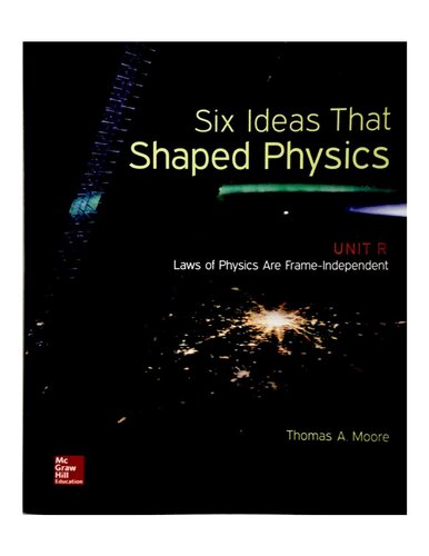 Six Ideas That Shaped Physics Unit R 3rd Edition Thomas A Moore